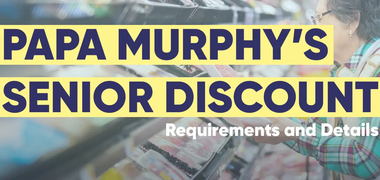 Papa Murphy's Senior Discount | Deals & Offers for Senior Citizens