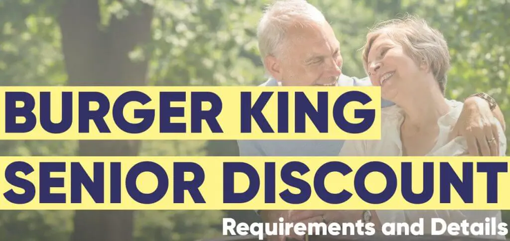 Burger King Senior Discount Requirements And Details