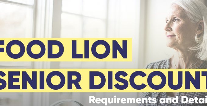 Food Lion Senior Discount Requirements And Details